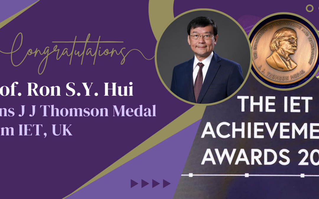 Prof. Ron S.Y. Hui Wins J J Thomson Medal from The Institution of Engineering and Technology (IET), UK