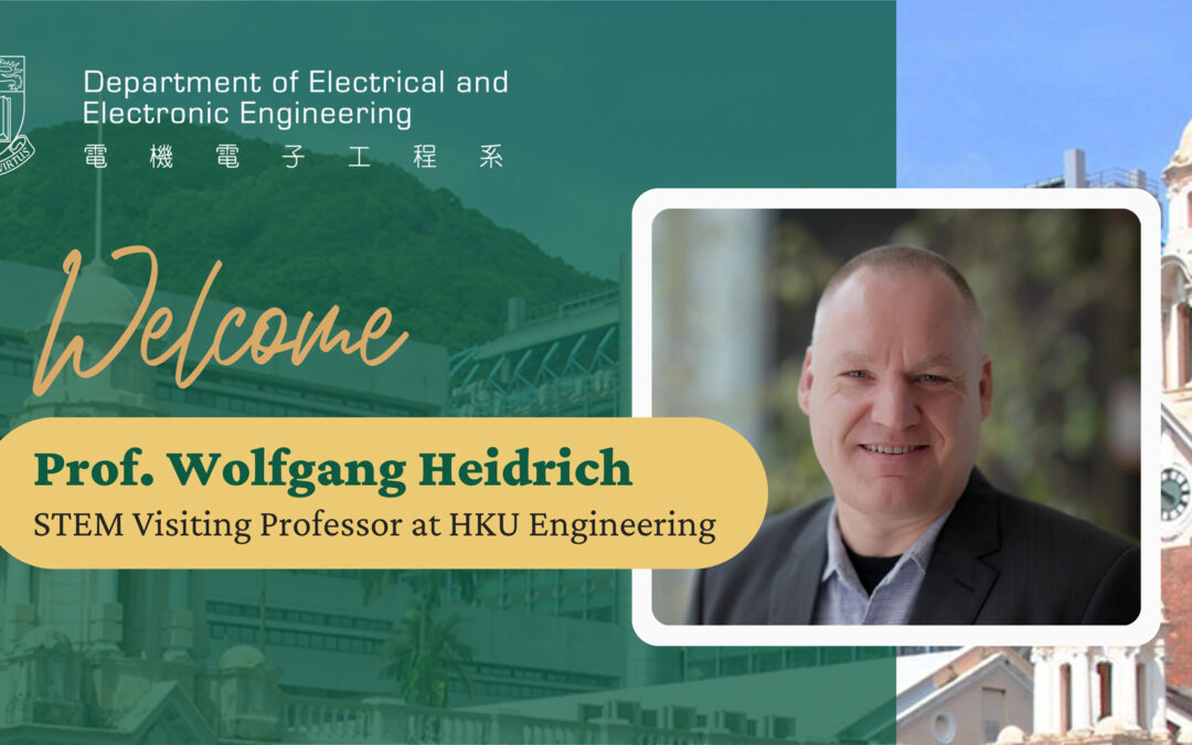 Welcome Our STEM Visiting Professor (Wolfgang Heidrich) at HKU Engineering