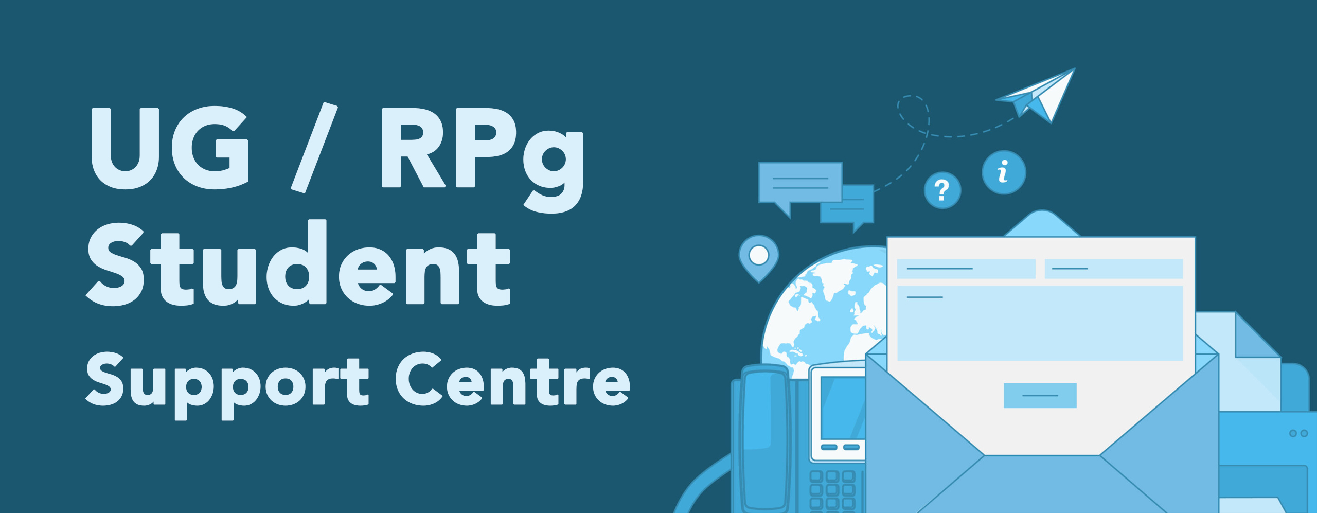 UG RPg Student Support Centre UG RPg Student Support Centre