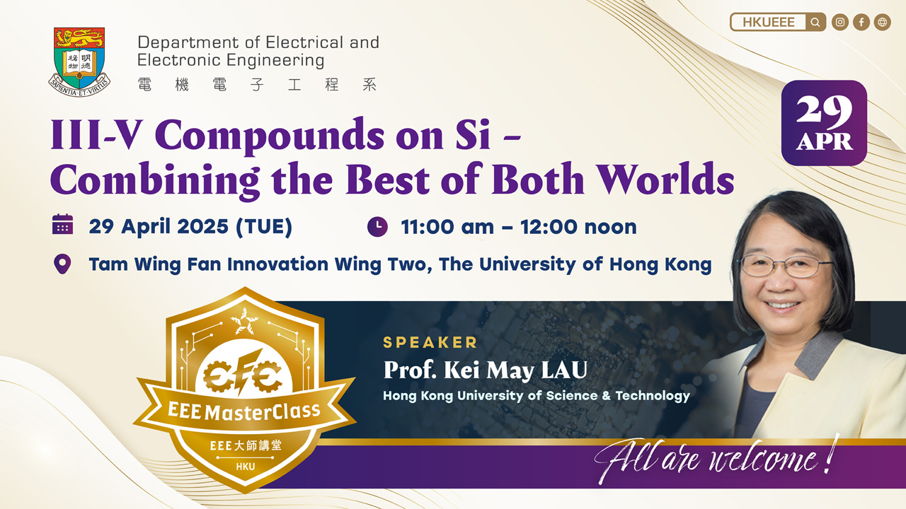 EEE MasterClass (EEE 大師講堂) – III-V Compounds on Si – Combining the Best of Both Worlds