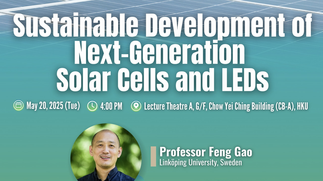 William Mong Distinguished Lecture 2024-2025: Sustainable Development of Next-Generation Solar Cells and LEDs