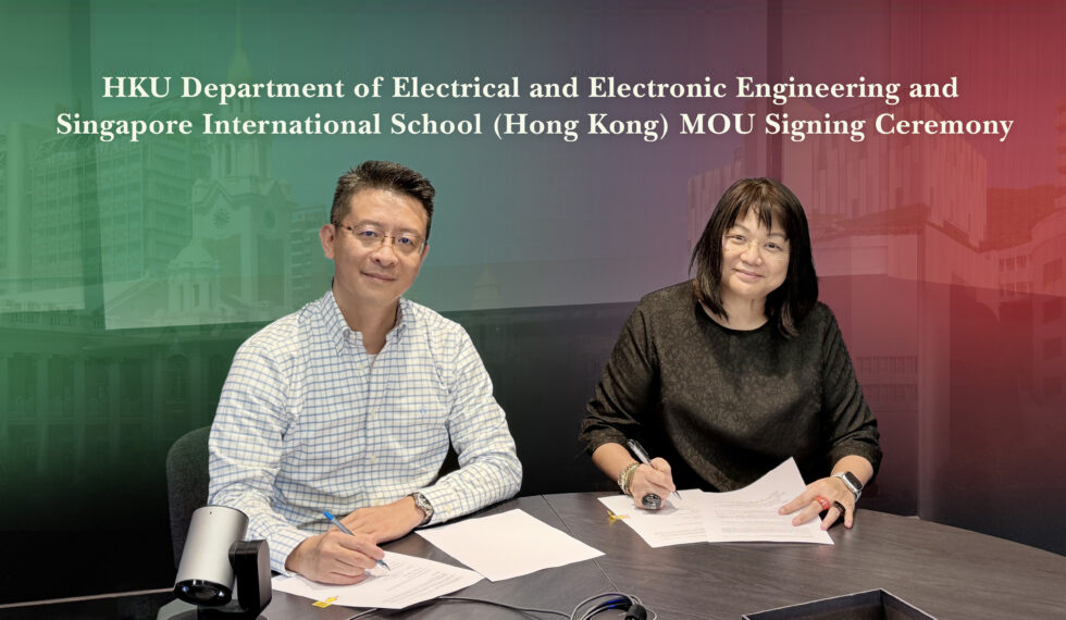 HKU-EEE Signs MoU with the Singapore International School (Hong Kong) Strengthening Research and Development Between the University and High School Community