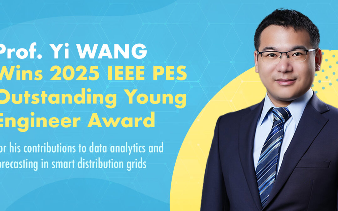 Prof. Yi Wang Wins 2025 IEEE PES Outstanding Young Engineer Award For His Contributions to Data Analytics and Forecasting in Smart Distribution Grids