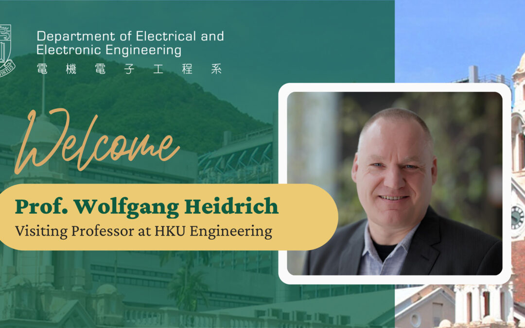 Welcome Our Visiting Professor (Wolfgang Heidrich) at HKU Engineering