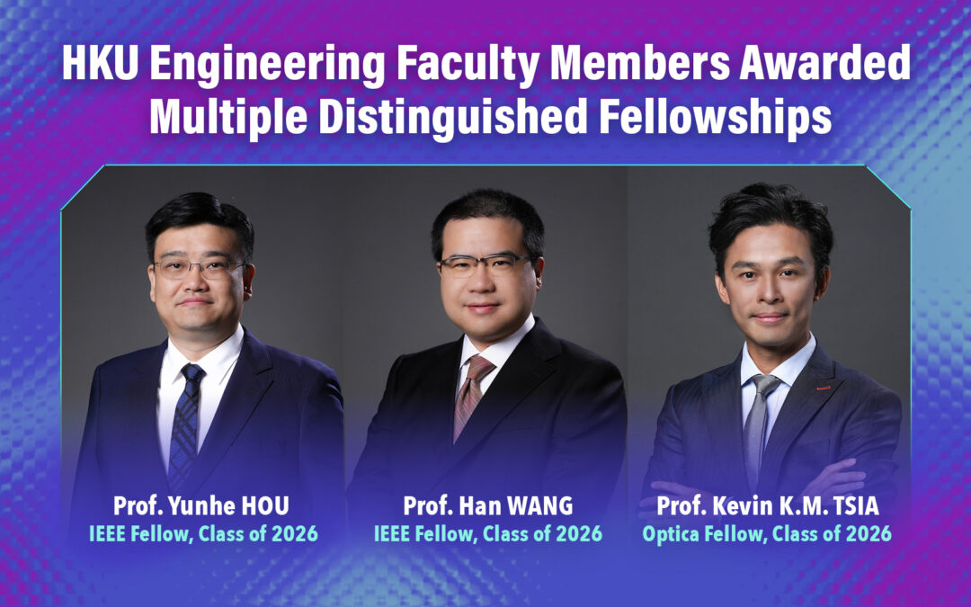 HKU Engineering Faculty Members Awarded Multiple Distinguished Fellowships