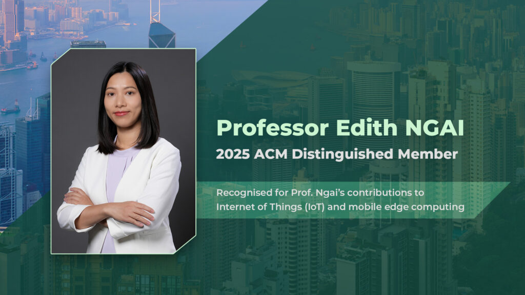 Professor Edith Ngai named 2025 ACM Distinguished Member