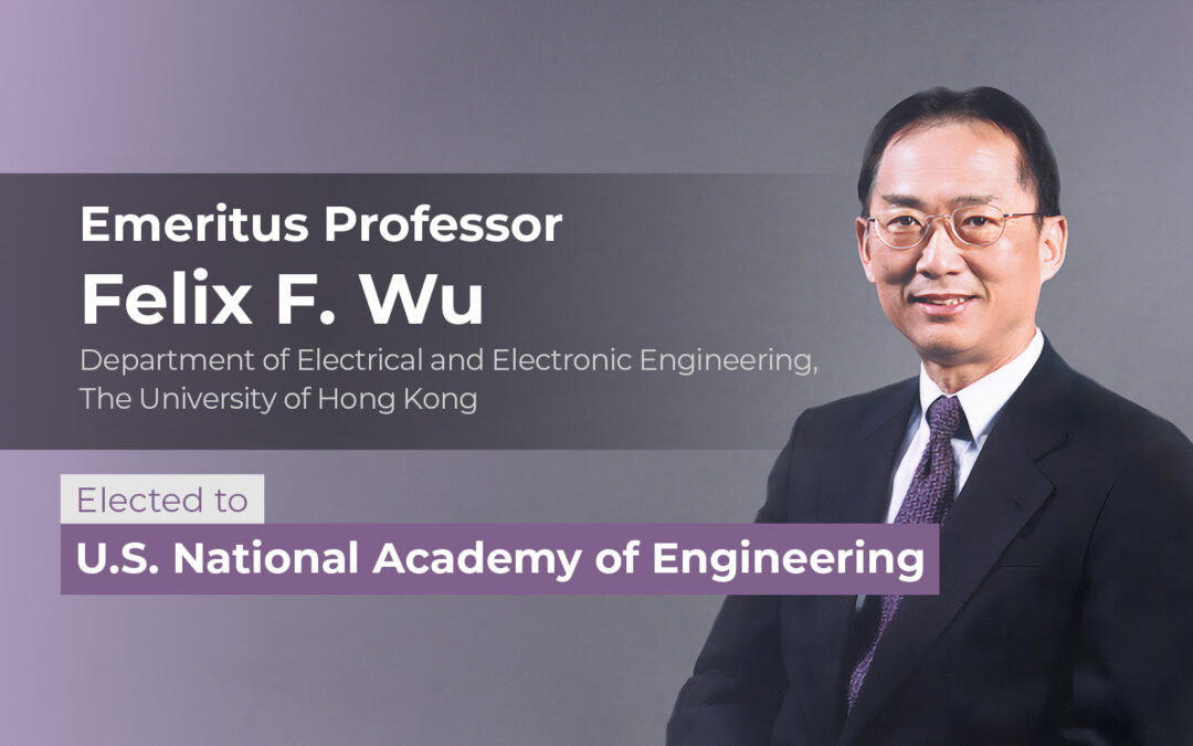 Professor Felix F. Wu Elected to the U.S. National Academy of Engineering