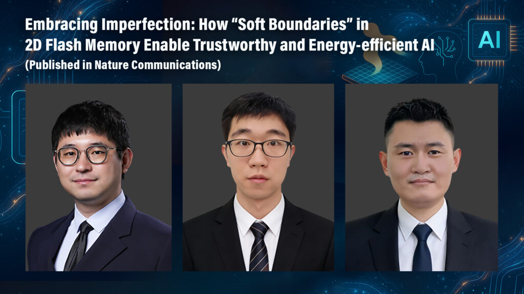 Embracing Imperfection: How “Soft Boundaries” in 2D Flash Memory Enable Trustworthy and Energy Efficient AI (Published in Nature Communications)
