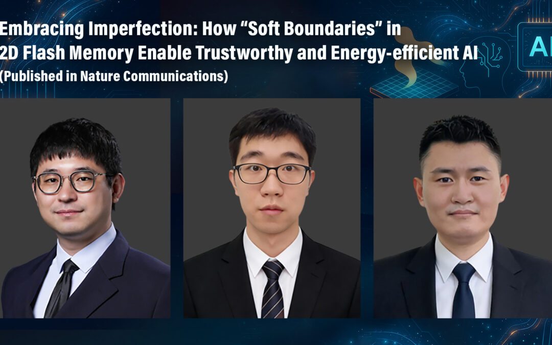 Embracing Imperfection: How “Soft Boundaries” in 2D Flash Memory Enable Trustworthy and Energy‑efficient AI (Published in Nature Communications)